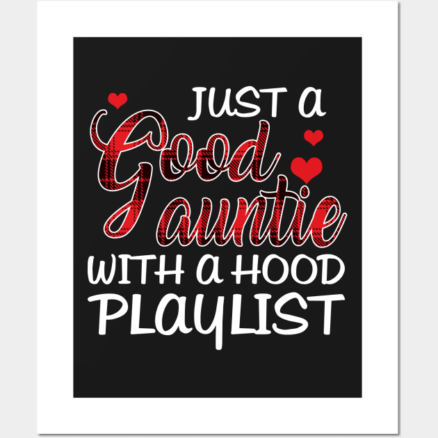 Just A Good Auntie With A Hood Playlist T-shirt Wall Art by TeeLovely